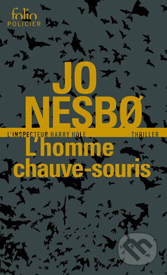 Kniha: L´homme chauve-souris: Une enquete de l´inspecteur Harry Hole (Jo Nesbo). Folio, 2017 Kniha: L´homme chauve-souris: Une enquete de l´inspecteur Harry Hole (Jo Nesbo). Folio, 2017