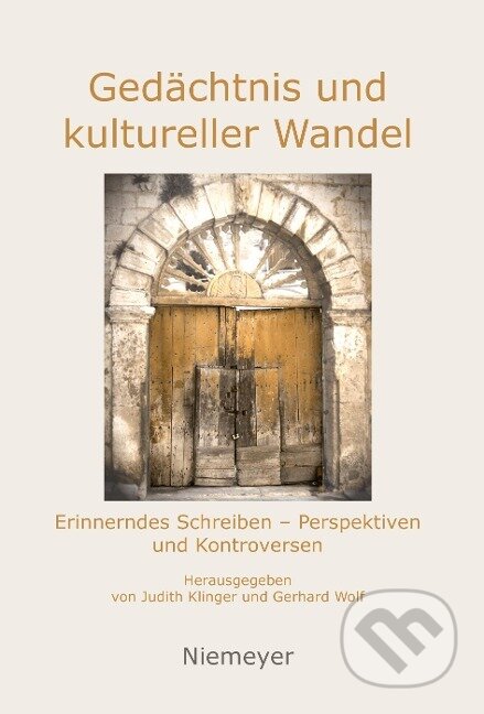 Kniha: Gedächtnis und kultureller Wandel (Gerhard Wolf). De Gruyter, 2009 Kniha: Gedächtnis und kultureller Wandel (Gerhard Wolf). De Gruyter, 2009