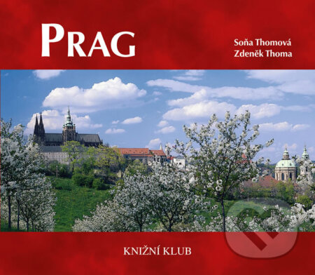 Kniha: Prag - vázaná (+ DVD) (Thomová a Zdeněk Thoma Soňa). Knižní klub, 2008 Kniha: Prag - vázaná (+ DVD) (Thomová a Zdeněk Thoma Soňa). Knižní klub, 2008