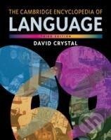 Kniha: The Cambridge Encyclopedia of Language (David Crystal). Cambridge University Press, 2019 Kniha: The Cambridge Encyclopedia of Language (David Crystal). Cambridge University Press, 2019
