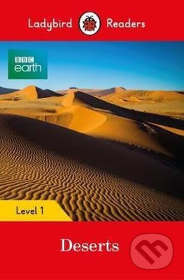 Kniha: BBC Earth: Deserts - Ladybird (Ladybird). Penguin Books, 2018 Kniha: BBC Earth: Deserts - Ladybird (Ladybird). Penguin Books, 2018