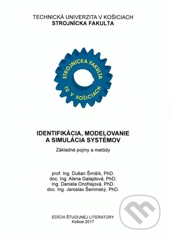 Kniha: Identifikácia, modelovanie a simulácia systémov (Alena Galajdová, Daniela Onofrejová, Dušan Šimšík a Jaroslav Šeminský). Technická univerzita v Košiciach, 2017 Kniha: Identifikácia, modelovanie a simulácia systémov (Alena Galajdová, Daniela Onofrejová, Dušan Šimšík a Jaroslav Šeminský). Technická univerzita v Košiciach, 2017