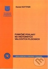 Kniha: Funkčné povlaky na vnútorných valcových plochách (Daniel Kottfer). Technická univerzita v Košiciach, 2017 Kniha: Funkčné povlaky na vnútorných valcových plochách (Daniel Kottfer). Technická univerzita v Košiciach, 2017