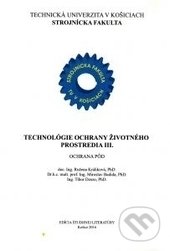 Kniha: Technológie ochrany životného prostredia III. (Autorský kolektív). Technická univerzita v Košiciach, 2017 Kniha: Technológie ochrany životného prostredia III. (Autorský kolektív). Technická univerzita v Košiciach, 2017