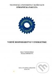 Kniha: Vodné hospodárstvo v energetike (Autorský kolektiv). Technická univerzita v Košiciach, 2017 Kniha: Vodné hospodárstvo v energetike (Autorský kolektiv). Technická univerzita v Košiciach, 2017