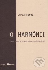 Kniha: O harmónii (Juraj Beneš). Hudobné centrum, 2003 Kniha: O harmónii (Juraj Beneš). Hudobné centrum, 2003