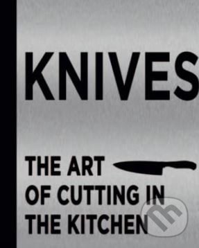 Kniha: Knives (Didier 'Marius' Mouche). Jacqui Small LLP, 2018 Kniha: Knives (Didier 'Marius' Mouche). Jacqui Small LLP, 2018