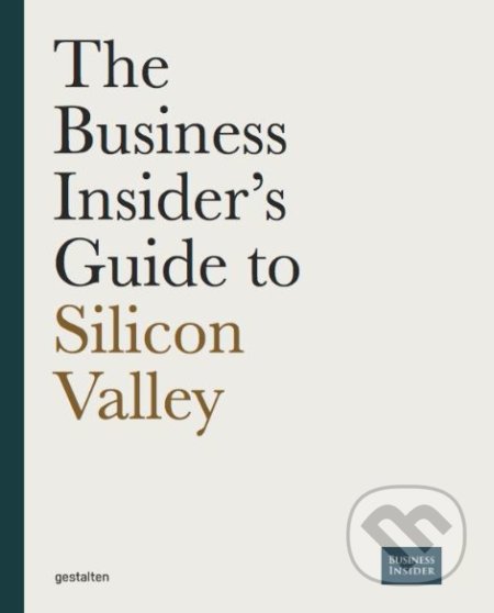 Kniha: The Business Insider's Guide to Silicon Valley (Christoph Keese). Gestalten Verlag, 2018 Kniha: The Business Insider's Guide to Silicon Valley (Christoph Keese). Gestalten Verlag, 2018