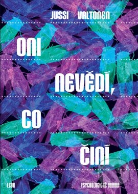 Kniha: Oni nevědí, co činí (Jussi Valtonen). Leda, 2018 Kniha: Oni nevědí, co činí (Jussi Valtonen). Leda, 2018