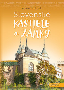 Kniha: Slovenské kaštiele a zámky (Monika Srnková). Foni book, 2018 Kniha: Slovenské kaštiele a zámky (Monika Srnková). Foni book, 2018