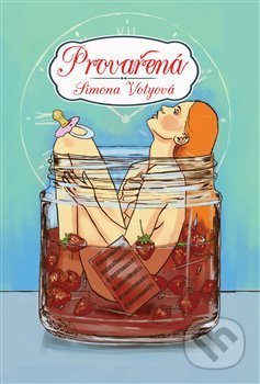 Kniha: Provařená (Simona Votyová). Bourdon, 2017 Kniha: Provařená (Simona Votyová). Bourdon, 2017