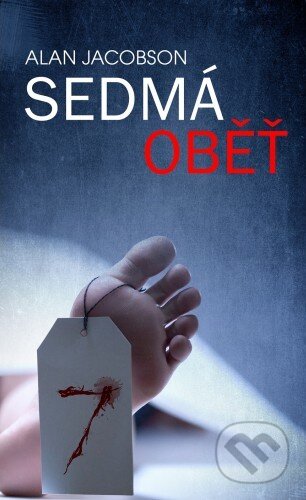 Kniha: Sedmá oběť (Alan Jacobson). Baronet, 2018 Kniha: Sedmá oběť (Alan Jacobson). Baronet, 2018
