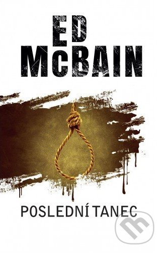 Kniha: Poslední tanec (Ed McBain). Baronet, 2017 Kniha: Poslední tanec (Ed McBain). Baronet, 2017