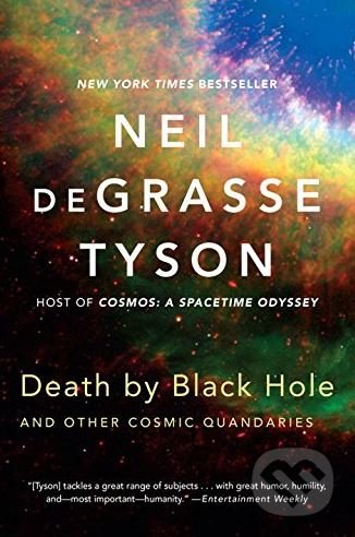 Kniha: Death by Black Hole (Neil deGrasse Tyson). W. W. Norton & Company, 2014 Kniha: Death by Black Hole (Neil deGrasse Tyson). W. W. Norton & Company, 2014