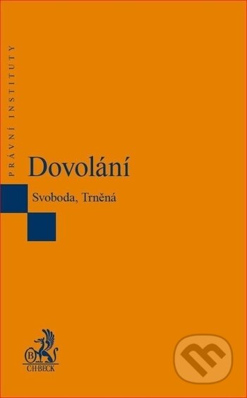 Kniha: Dovolání (Karel Svoboda a Klára Trněná). C. H. Beck, 2018 Kniha: Dovolání (Karel Svoboda a Klára Trněná). C. H. Beck, 2018