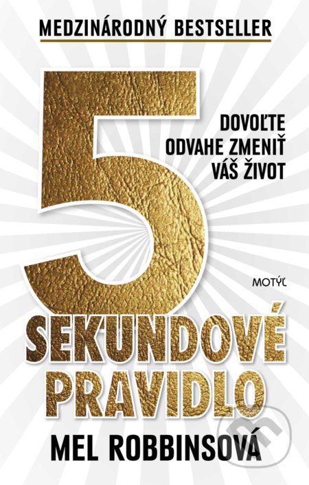 Kniha: 5 sekundové pravidlo (Mel Robbins). Motýľ, 2018 Kniha: 5 sekundové pravidlo (Mel Robbins). Motýľ, 2018