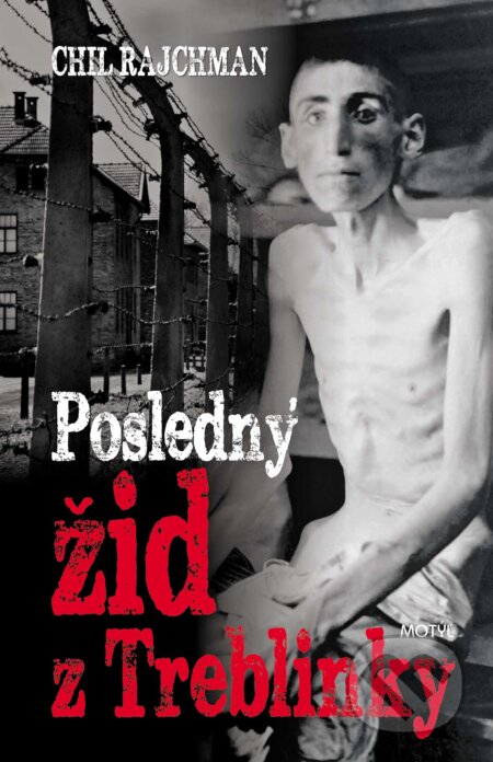 Kniha: Posledný žid z Treblinky (Chil Rajchman). Motýľ, 2018 Kniha: Posledný žid z Treblinky (Chil Rajchman). Motýľ, 2018