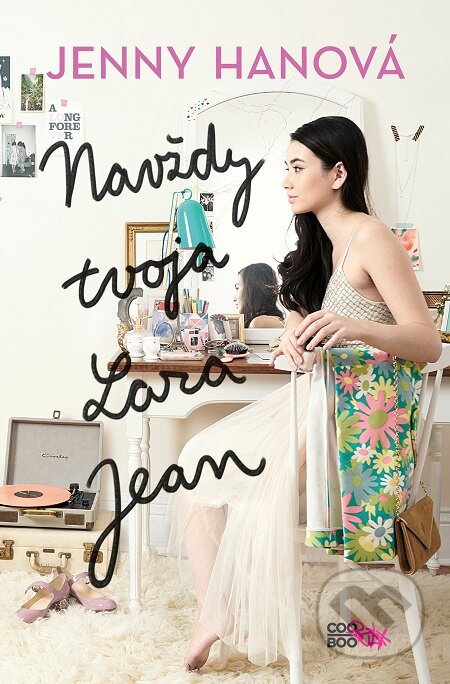 E-kniha: Navždy tvoja Lara Jean (Jenny Han). CooBoo SK, 2017 E-kniha: Navždy tvoja Lara Jean (Jenny Han). CooBoo SK, 2017