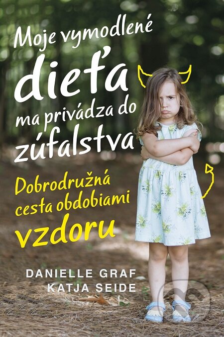 E-kniha: Moje vymodlené dieťa ma privádza do zúfalstva (Danielle Graf a Katja Seide). Tatran, 2017 E-kniha: Moje vymodlené dieťa ma privádza do zúfalstva (Danielle Graf a Katja Seide). Tatran, 2017