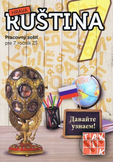 Kniha: Hravá ruština 7 (Autorský kolektív). Taktik, 2016 Kniha: Hravá ruština 7 (Autorský kolektív). Taktik, 2016