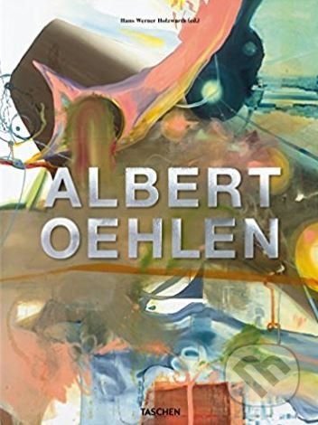 Kniha: Albert Oehlen (Hans Werner Holzwarth). Taschen, 2018 Kniha: Albert Oehlen (Hans Werner Holzwarth). Taschen, 2018
