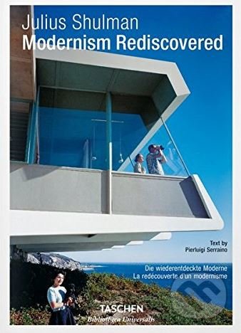 Kniha: Modernism Rediscovered (Julius Shulman a Pierluigi Serraino). Taschen, 2018 Kniha: Modernism Rediscovered (Julius Shulman a Pierluigi Serraino). Taschen, 2018