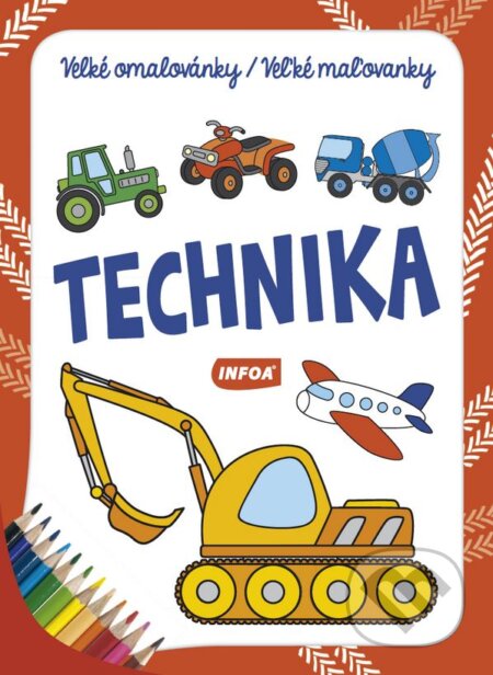 Kniha: Technika (INFOA). INFOA, 2018 Kniha: Technika (INFOA). INFOA, 2018