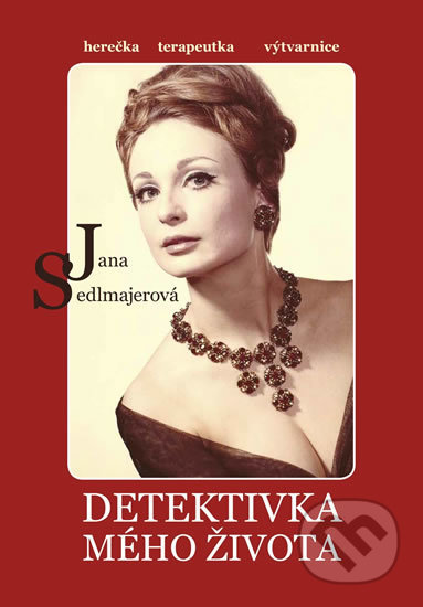 Kniha: Detektivka mého života (Jana Sedlmajerová). Petrklíč, 2018 Kniha: Detektivka mého života (Jana Sedlmajerová). Petrklíč, 2018