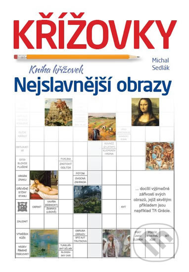 Kniha: Nejslavnější obrazy - Kniha křížovek (Michal Sedlák). Brána, 2018 Kniha: Nejslavnější obrazy - Kniha křížovek (Michal Sedlák). Brána, 2018