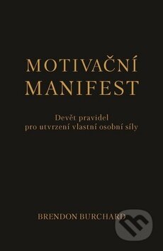 Kniha: Motivační manifest (Brendon Burchard). Edice knihy Omega, 2018 Kniha: Motivační manifest (Brendon Burchard). Edice knihy Omega, 2018
