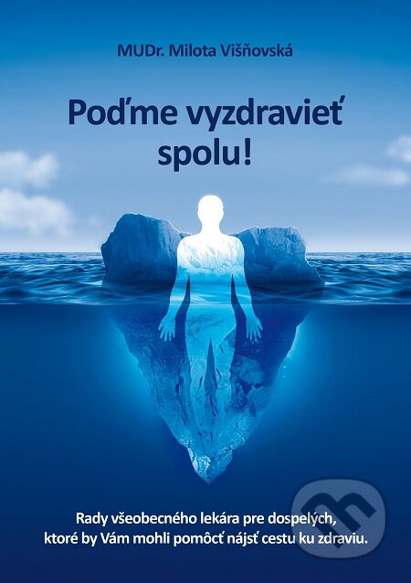 E-kniha: Poďme vyzdravieť spolu! (Milota Višňovská). E-knihy jedou E-kniha: Poďme vyzdravieť spolu! (Milota Višňovská). E-knihy jedou