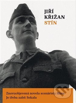 Kniha: Stín (Jiří Křižan). Knihovna Václava Havla, 2018 Kniha: Stín (Jiří Křižan). Knihovna Václava Havla, 2018