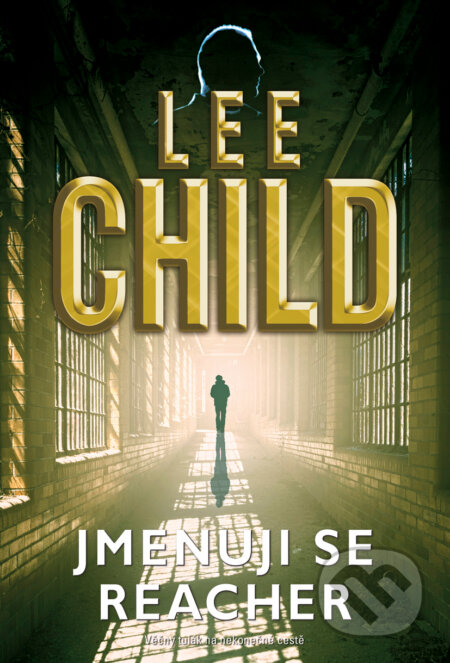 Kniha: Jmenuji se Reacher (Lee Child). BB/art, 2018 Kniha: Jmenuji se Reacher (Lee Child). BB/art, 2018