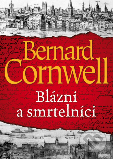 Kniha: Blázni a smrtelníci (Bernard Cornwell). BB/art, 2018 Kniha: Blázni a smrtelníci (Bernard Cornwell). BB/art, 2018