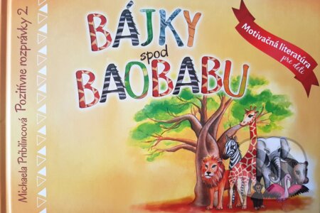 Kniha: Bájky spod baobabu (Michaela Pribilincová). Go4growth, 2018 Kniha: Bájky spod baobabu (Michaela Pribilincová). Go4growth, 2018