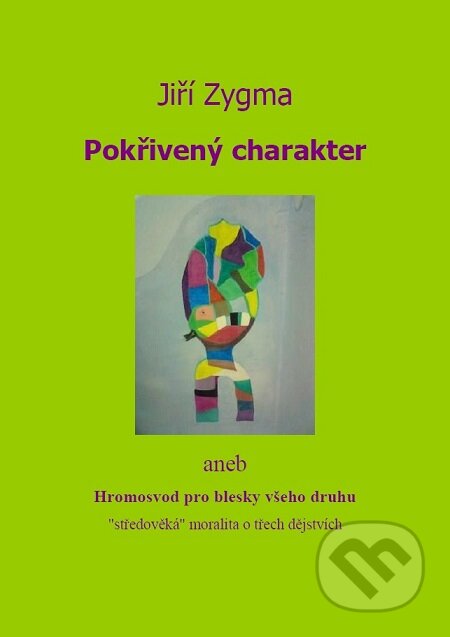 E-kniha: Pokřivený charakter (Jiří Zygma). Quadrom E-kniha: Pokřivený charakter (Jiří Zygma). Quadrom