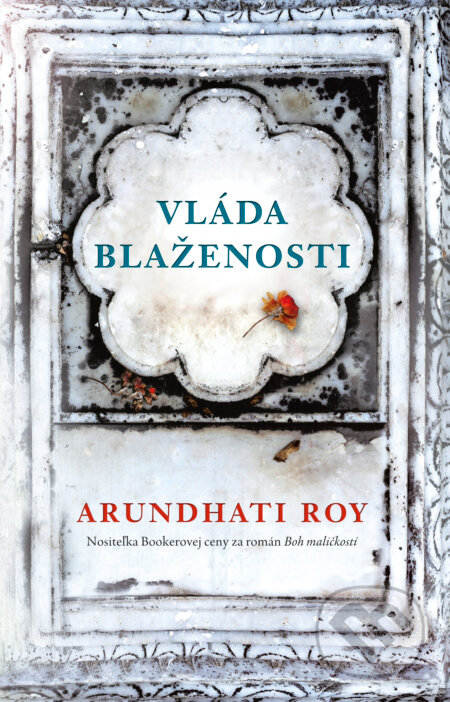 Kniha: Vláda blaženosti (Arundhati Roy). Slovart, 2019 Kniha: Vláda blaženosti (Arundhati Roy). Slovart, 2019