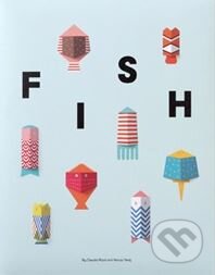 Kniha: Fish (Claudio Ripol a Yeonju Yang). Owl Books, 2016 Kniha: Fish (Claudio Ripol a Yeonju Yang). Owl Books, 2016