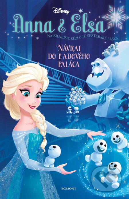 Kniha: Anna a Elsa: Návrat do Ľadového paláca (Erica David). Egmont SK, 2018 Kniha: Anna a Elsa: Návrat do Ľadového paláca (Erica David). Egmont SK, 2018