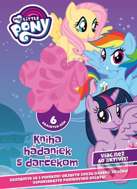 Kniha: My Little Pony: Kniha hádaniek s darčekom (Egmont SK). Egmont SK, 2018 Kniha: My Little Pony: Kniha hádaniek s darčekom (Egmont SK). Egmont SK, 2018