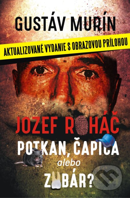 E-kniha: Jozef Roháč - potkan, čapica alebo zubár? (Gustáv Murín). Gustáv Murín E-kniha: Jozef Roháč - potkan, čapica alebo zubár? (Gustáv Murín). Gustáv Murín
