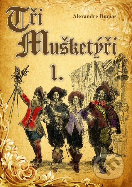 E-kniha: Tři mušketýři 1 (Alexandre Dumas). iAdverti E-kniha: Tři mušketýři 1 (Alexandre Dumas). iAdverti
