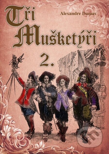 E-kniha: Tři mušketýři 2 (Alexandre Dumas). iAdverti E-kniha: Tři mušketýři 2 (Alexandre Dumas). iAdverti