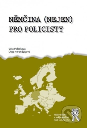 Kniha: Němčina (nejen) pro policisty (Olga Nerandžičová a Věra Poláčková). Univerzita Palackého v Olomouci, 2018 Kniha: Němčina (nejen) pro policisty (Olga Nerandžičová a Věra Poláčková). Univerzita Palackého v Olomouci, 2018
