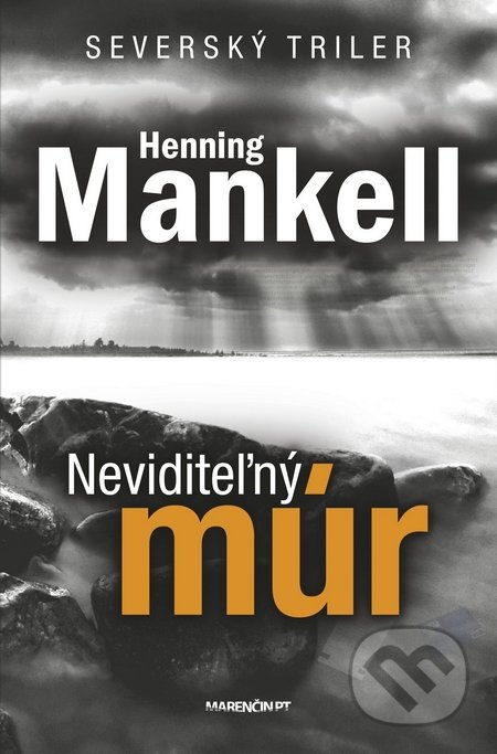 Kniha: Neviditeľný múr (Henning Mankell). Marenčin PT, 2018 Kniha: Neviditeľný múr (Henning Mankell). Marenčin PT, 2018