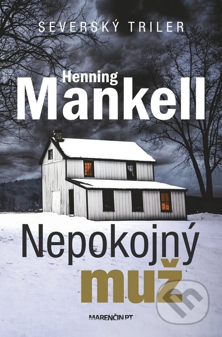 Kniha: Nepokojný muž (Henning Mankell). Marenčin PT, 2018 Kniha: Nepokojný muž (Henning Mankell). Marenčin PT, 2018