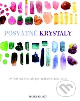 Kniha: Posvátné krystaly (Hazel Raven). Edice knihy Omega, 2018 Kniha: Posvátné krystaly (Hazel Raven). Edice knihy Omega, 2018