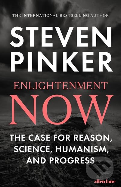 Kniha: Enlightenment Now (Steven Pinker). Allen Lane, 2018 Kniha: Enlightenment Now (Steven Pinker). Allen Lane, 2018