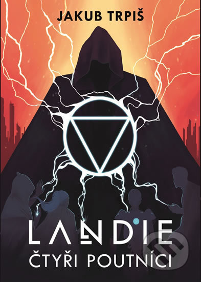 Kniha: Landie - Čtyři poutníci (Jakub Trpiš). Trpiš Jakub, 2017 Kniha: Landie - Čtyři poutníci (Jakub Trpiš). Trpiš Jakub, 2017