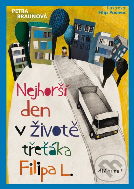 Kniha: Nejhorší den v životě třeťáka Filipa L. (Petra Braunová). Albatros CZ, 2018 Kniha: Nejhorší den v životě třeťáka Filipa L. (Petra Braunová). Albatros CZ, 2018